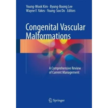 Cizojazyčná kniha Congenital Vascular Malformations (Young-Wook Kim,Byung-Boong Lee,Wayne F. Yakes,Young-Soo Do)(Pevná)