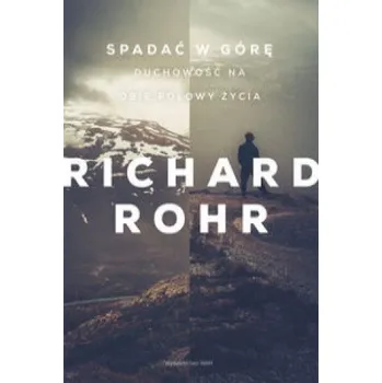 Spadać w górę (Richard Rohr)(Brožovaná)