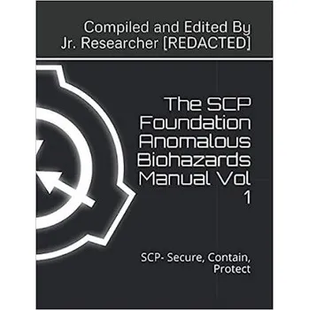 Cizojazyčná kniha The SCP Foundation Anomalous Biohazards Manual Vol 1: SCP- Secure, Contain, Protect (Researcher Redacted)(Brožovaná)