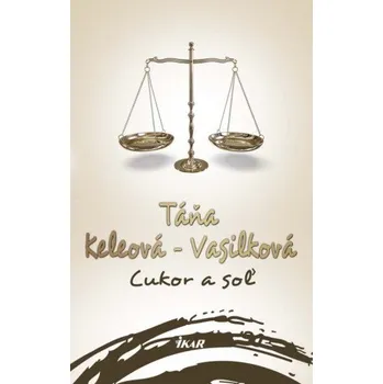 Cukor a soľ (Táňa Keleová-Vasilková)(Pevná)
