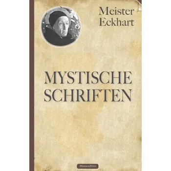 Meister Eckhart: Mystische Schriften (Meister Eckhart,Gustav Landauer,Eckhart Von Hochheim)(Brožovaná)