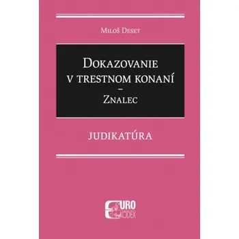 Dokazovanie v trestnom konaní Znalec (Miloš Deset)(Pevná)