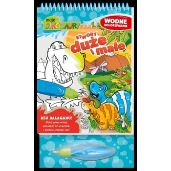 První čtění Stwory duże i małe. Moje Dinozaury. Wodne kolorowanie (Opracowanie zbiorowe)(Pevná)