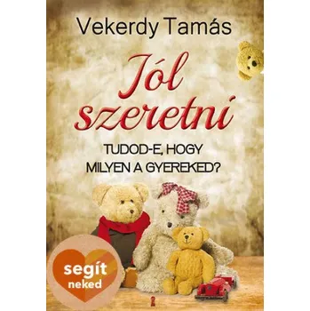 Cizojazyčná kniha Jól szeretni (Vekerdy Tamás)(Pevná)