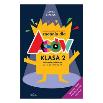 Zadania dla asów klasa 2 Ćwiczenia dodatkowe do matematyki dla siedmiolatków i ośmiolatków (Jadwiga Stasica)(Brožovaná)