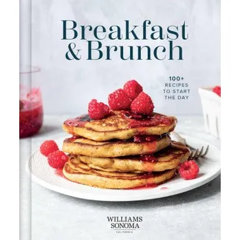 Williams Sonoma Breakfast & Brunch: 100+ Favorite Recipes to Nourish and Share (Williams Sonoma)(Pevná)
