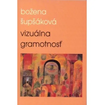 Vizuálna gramotnosť (Božena Šupšáková)(Brožovaná)