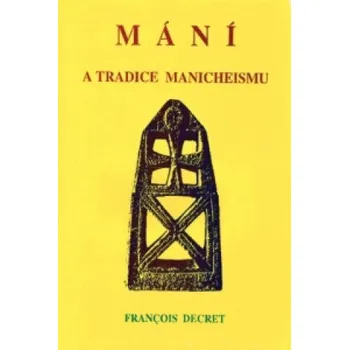 Mání a tradice manicheismu (Francois Decret)(Brožovaná)