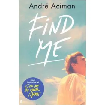 Cizojazyčná kniha Aciman, A: Find Me (Andre Aciman)(Brožovaná)