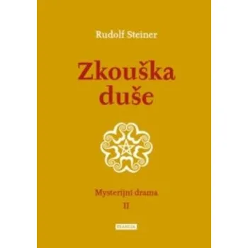 Populárně naučná literatura pro dospělé Zkouška duše (Rudolf Steiner)(Pevná)