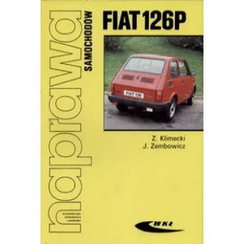 Populárně naučná literatura pro dospělé Naprawa samochodow FIAT 126P (Zbigniew Klimecki, Jozef Zembowicz)(Brožovaná)
