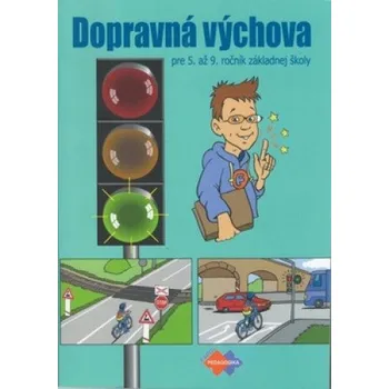 Dopravná výchova pre 5. až 9. ročník základnej školy (kolektív autorov)(Brožovaná)