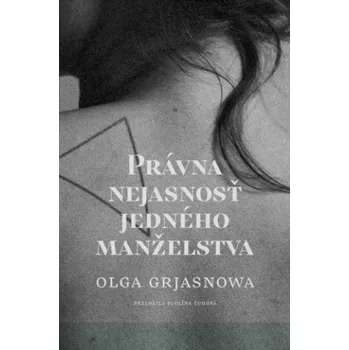 Literární biografie Právna nejasnosť jedného manželstva (Olga Grjasnowa)(Brožovaná)
