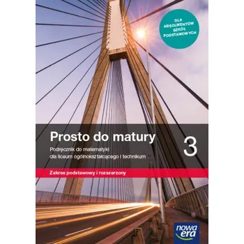 Matematika Nowe matematyka Prosto do matury podręcznik klasa 3 liceum i technikum zakres podstawowy i rozszerzony (Maciej Antek,Krzysztof Belka,Piotr Grabowski)(Brožovaná)