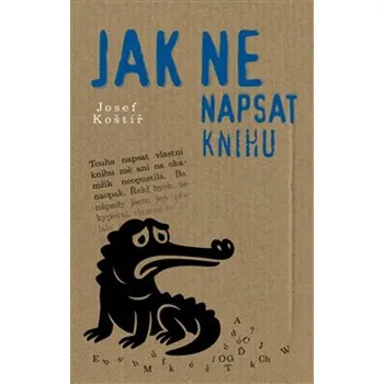Jak nenapsat knihu - Josef Koštíř