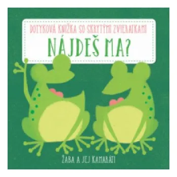 První čtění Nájdeš ma? Žaba a jej kamaráti (Leporelo)