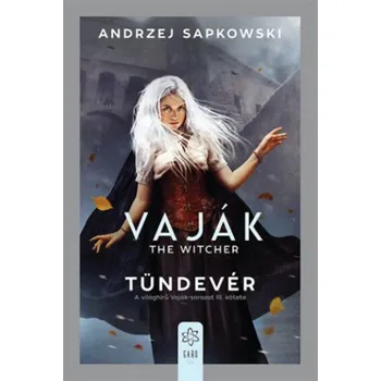 Vaják III. - The Witcher - Tündevér (Andrzej Sapkowski)(Brožovaná)