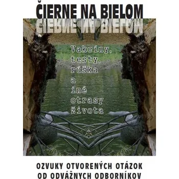 Čierne na bielom: Vakcíny, testy, rúška a iné otrasy života (Brožovaná)