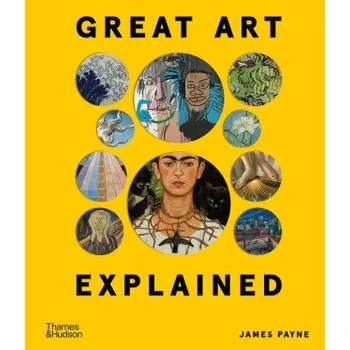 Umění Great Art Explained (PAYNE JAMES)(Pevná)