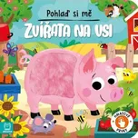 Pohlaď si mě Zvířata na vsi (Gražyna Wasilewicz)(Leporelo)