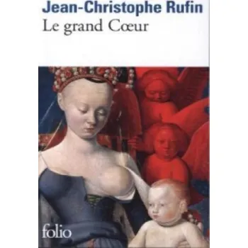 Le grand coeur (Jean-Christophe Rufin)(Brožovaná)