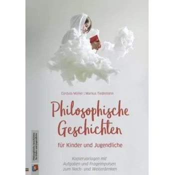 Philosophische Geschichten für Kinder und Jugendliche (Claudia Tiedemann Möller)(Brožovaná)