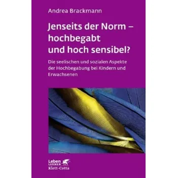 Jenseits der Norm - hochbegabt und hoch sensibel? (Leben Lernen, Bd. 180) (Andrea Brackmann)(Brožovaná)