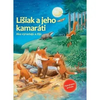 Příroda Lišiak a jeho kamaráti - Friederun Reichenstetter