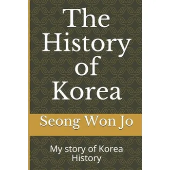 Cizojazyčná kniha The History of Korea: My story of Korea History (Seong Won Jo)(Brožovaná)