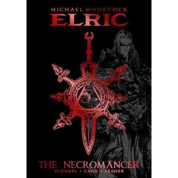 Komiks pro dospělé Michael Moorcock's Elric: The Necromancer Deluxe Edition (Valentin Sécher)(Pevná)