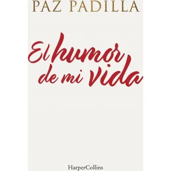 Umění El humor de mi vida (Padilla,Paz)(Pevná)