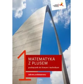 Přírodní věda Nowe matematyka z plusem podręcznik do liceum i technikum dla klasy 1 zakres podstawowy mlk1-1 (Małgorzata Dobrowolska,Marcin Karpiński,Jacek Lech)(Brožovaná)