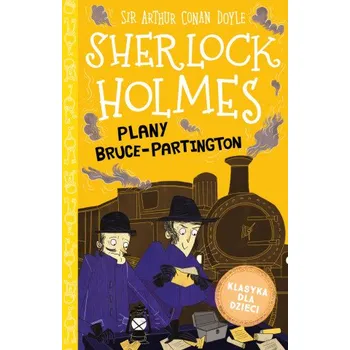 Plany Bruce-Partington. Klasyka dla dzieci. Sherlock Holmes. Tom 17 (Arthur Conan Doyle)(Pevná)