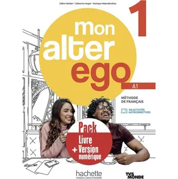 Francouzský jazyk Pack Livre de l'élève + version numérique Mon Alter Ego 1 (Brožovaná)