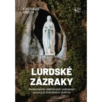 Lurdské zázraky (Andreas Resch)(Brožovaná)
