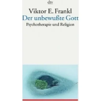 Der unbewußte Gott (Viktor E. Frankl)(Brožovaná)