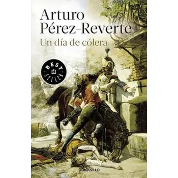 Un Dia de Colera (ARTURO PEREZ-REVERTE)(Brožovaná)