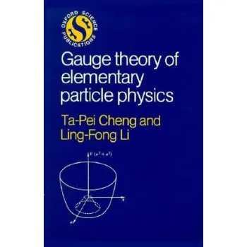 Učebnice Gauge Theory of Elementary Particle Physics (Ling-Fong Li)(Brožovaná)