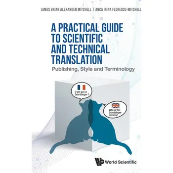Cizojazyčná kniha Practical Guide To Scientific And Technical Translation, A: Publishing, Style And Terminology (Anca Florescu-Mitchell)(Brožovaná)