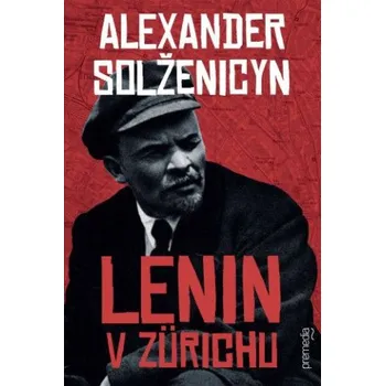 Beletrie pro dospělé Lenin v Zürichu (Alexander Solženicyn)(Pevná)