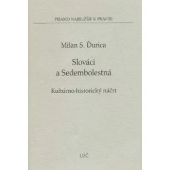 Slováci a Sedembolestná (Milan S. Ďurica)(Brožovaná)