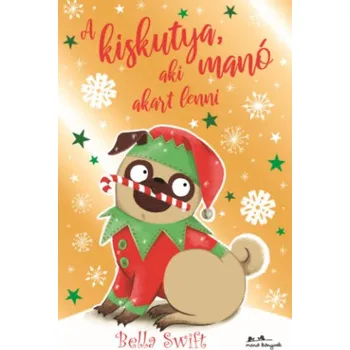 Pohádka A kiskutya, aki manó akart lenni (Bella Swift)(Pevná)