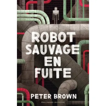 Robot ROBOT SAUVAGE - THE WILD ROBOT ESCAPES T2 (PETER BROWN)(Brožovaná)