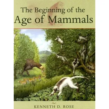 Cizojazyčná kniha Beginning of the Age of Mammals (Kenneth D. Rose)(Pevná)