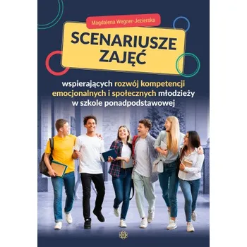 Cizojazyčná kniha Scenariusze zajęć wspierających rozwój kompetencji emocjonalnych i społecznych młodzieży (Wegner-Jezierska Magdalena)(Brožovaná)