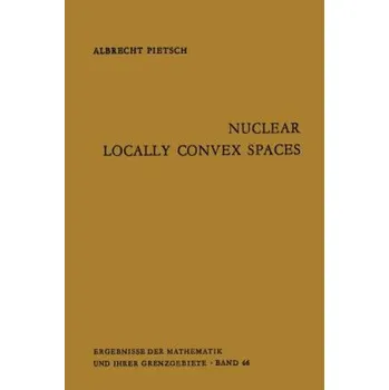 Cizojazyčná kniha Nuclear Locally Convex Spaces (Albrecht Pietsch,W.H. Ruckle)(Brožovaná)