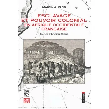 Esclavage et pouvoir colonial en Afrique occidentale française (KLEIN)(Brožovaná)