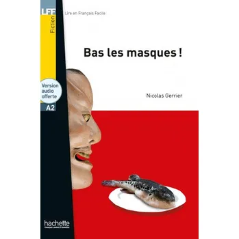 Francouzský jazyk Bas les masques ! Livre + audio en ligne (Nicolas Gerrier)(Brožovaná)