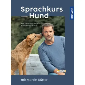 Sprachkurs Hund mit Martin Rütter: Körpersprache und Kommunikation – Martin Rütter,Andrea Buisman (DE)