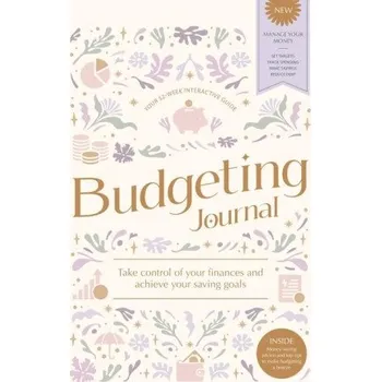 The Budgeting Journal: Take Control of Your Finances and Achieve Your Saving Goals (Julie Bassett)(Pevná)